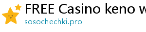 FREE Casino keno w88